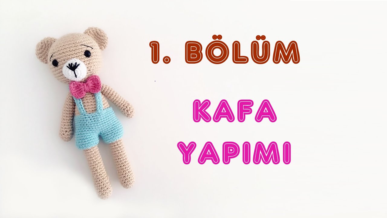 Amigurumi Örgü Bebek Ayıcık Yapımı 1. BÖLÜM Kafa Yapımı YouTube