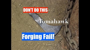 Forging A Tomahawk FAIL - Don
