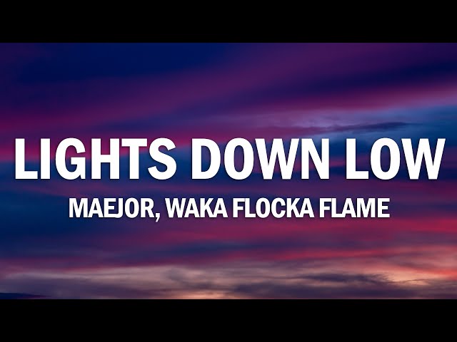 Maejor - Lights Down Low (Lyrics) ft. Waka Flocka Flame