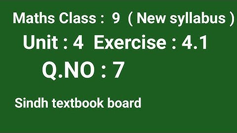 #Maths | Class 9 | Unit 4 | Exercise 4.1  Q. 7 | Sindh textbook board