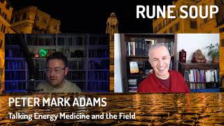 Talking Energy Medicine and the Field | Peter Mark Adams