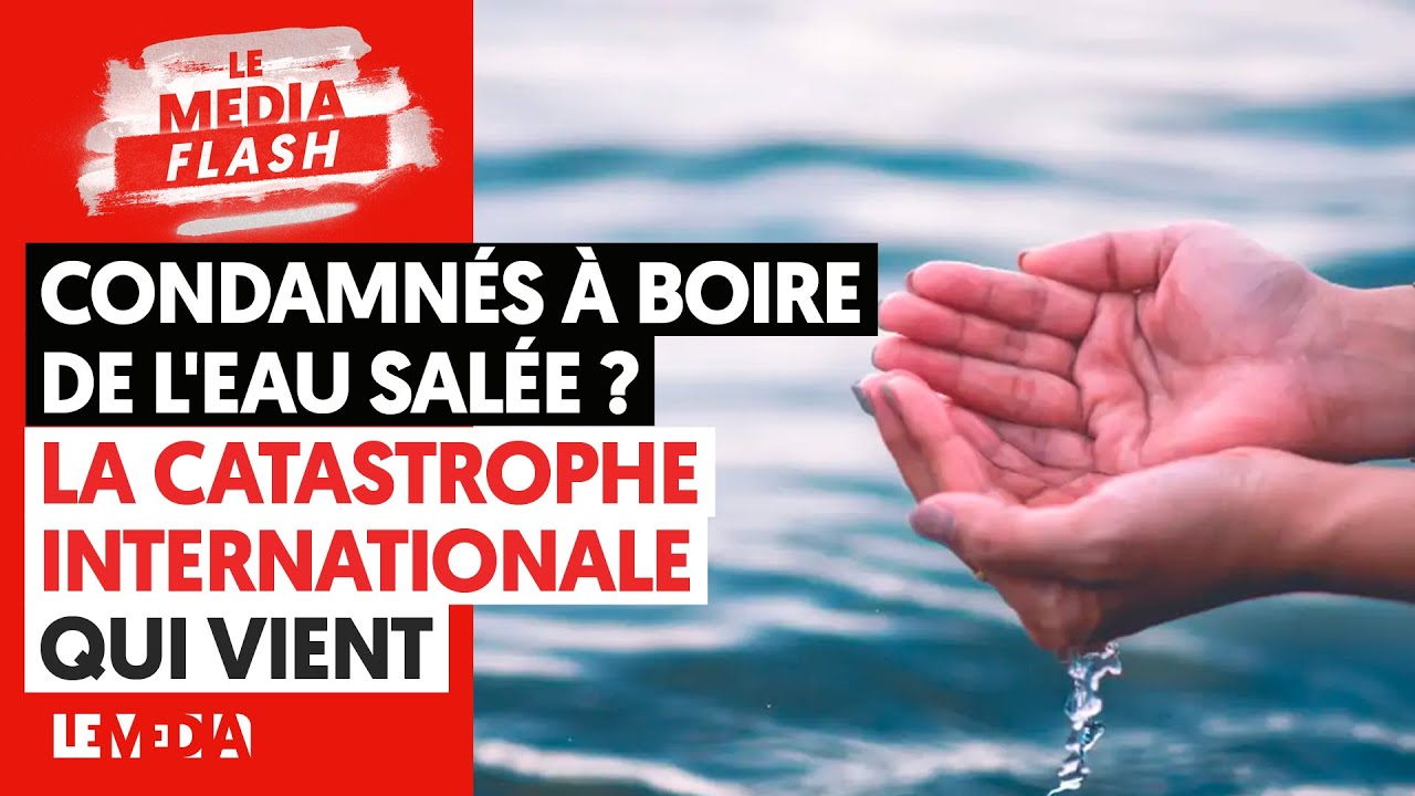 ⁣CONDAMNÉS À BOIRE DE L’EAU SALÉE ? LA CATASTROPHE INTERNATIONALE QUI VIENT