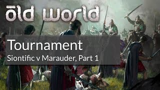 Siontific v. Marauder, Part 1 [Old World Tournament] [Cast]