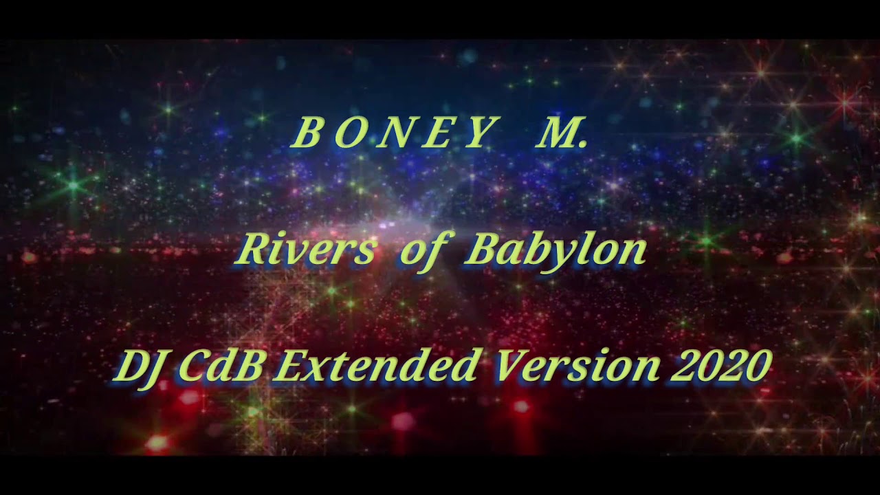 Boney M. - Rivers of Babylon (DJ CdB Extended Version 2020)