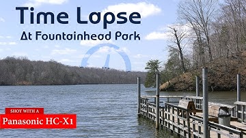 Time Lapse | Panasonic HC-X1 | Fountainhead Park | Fairfax Station