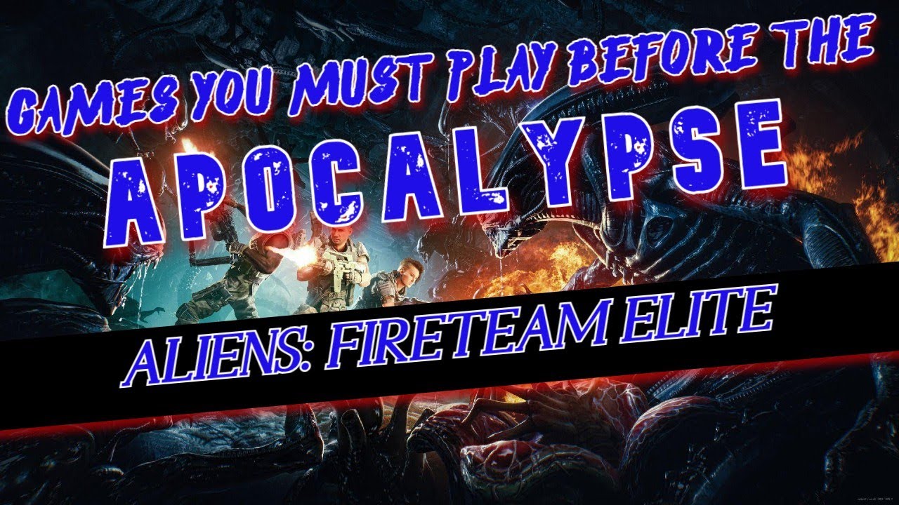 Игры, в которые вы обязательно должны сыграть перед апокалипсисом: Aliens: Fireteam Elite