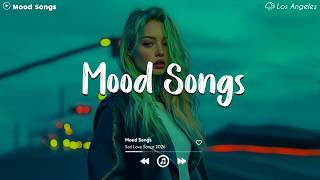 Mood Songs 😥 Sad Songs Playlist 2026~Depressing Songs Playlist 2026 That Will Make You Cry