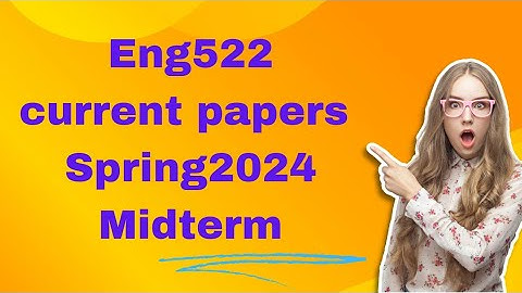 Eng522|Current papers spring 2024|Midterm @studywithawan