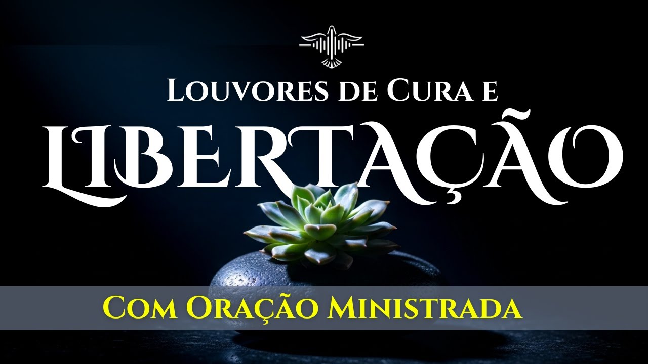 🔥🙌🏻 20 Louvores Que Ministram Restauração Espiritual e Libertação