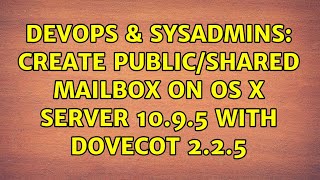 DevOps & SysAdmins: Create Public/Shared Mailbox on OS X Server 10.9.5 with Dovecot 2.2.5