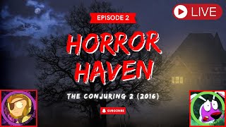 The Conjuring 2: Horror Haven w/ AntiMatterMikey | Episode 2