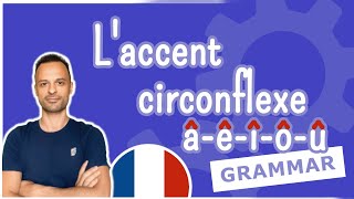 The Circumflex Accent a e i o u French Grammar