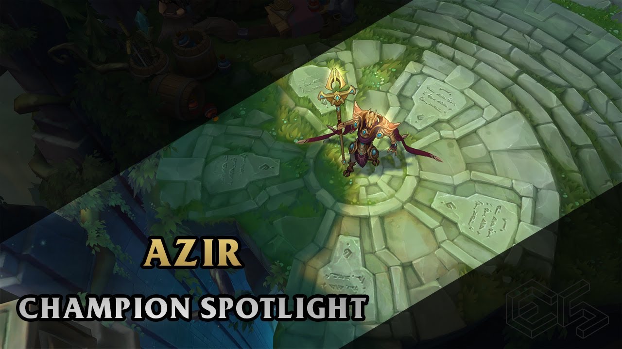 ► Azir ◀  League of Legends ▂ Champion Spotlight