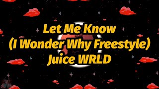 Juice WRLD - Let Me Know (I Wonder Why Freestyle) (Lyrics)