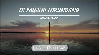 Hismia Hamid - Di Sayang Nirundang