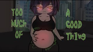 Too much of a good thing | Belly stuffing Gacha Animation