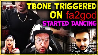 Tbone triggered on fa2GOD | Dancing | fa2 proved baiter