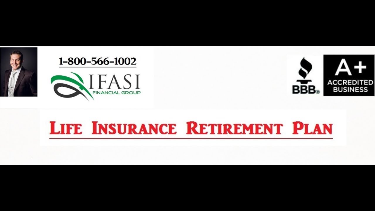 Life Insurance Retirement Plan – What is a Life Insurance Retirement Plan