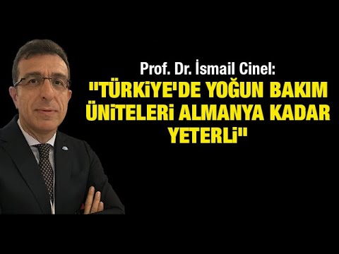 Prof Dr. İsmail Cinel: Türkiye'de yoğun bakım üniteleri Almanya kadar yeterli