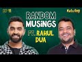 Random musings season 3  episode 11 ft therahuldua podcast randommusings