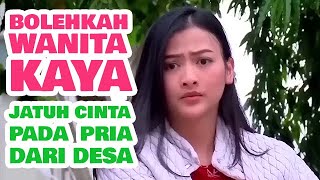 FTV SCTV TERBARU - KETULUSAN HATI BIKIN CEWEK KAYA INI JATUH HATI PADA PEDAGANG MISKIN