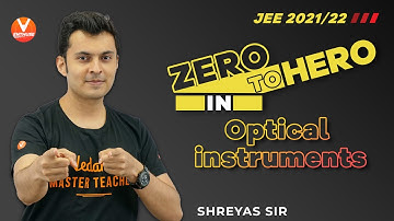 Zero to Hero in Optical Instruments | JEE 2021/22 | JEE Physics | Vedantu JEE Enthuse English