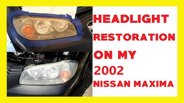 Restoring Headlights on the 02 Maxima!