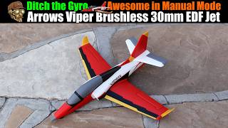 Ditch the Gyro it's Awesome in Manual Mode! Arrows Viper Brushless 30mm EDF Jet!