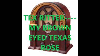 TEX RITTER    MY BROWN EYED TEXAS ROSE