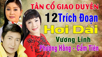 VƯƠNG LINH, CẨM TIÊN, PHƯỢNG HẰNG – Những bài Tân cổ Giao duyên Hơi dài Dễ Nghe Dễ Ngủ