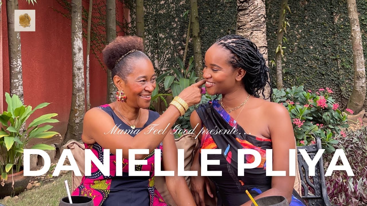 DISCUSSION AVEC MA MERE : DANIELLE PLIYA, SON PARCOURS, SES CHALLENGES ET LECONS DE VIE