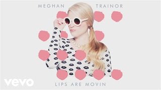 Video Lips Are Moving Meghan Trainor