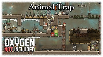 Gundahar Tutorials - Animal Trap - Oxygen Not Included