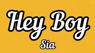 Sia - Hey Boy (lyrics)