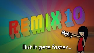 Remix 10 but it gets faster with every input