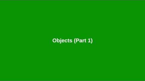 Chapter 9: Objects (part 1)
