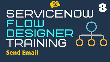 #8 How to send email in ServiceNow with Flow Designer | Flow Designer Training