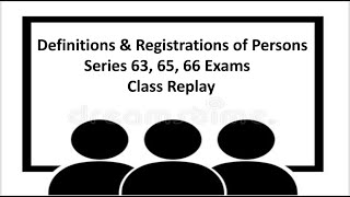 Definition & Registrations of Persons.  Series 63 Exam, Series 65 Exam & Series 66 Exam