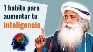 1 hábito para ser mas inteligente | Sadhguru