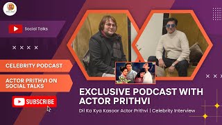 Dil Ka Kya Kasoor Actor Prithvi Celebrity Interview Social Talks With Actor Prithvi & Dr. Mahesh