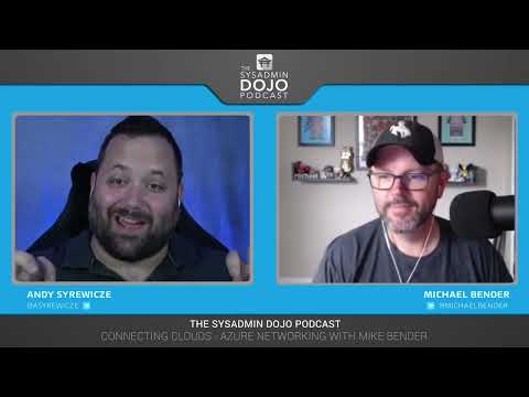 Connecting Clouds - Azure Networking with Mike Bender | #12 | The SysAdmin DOJO Podcast