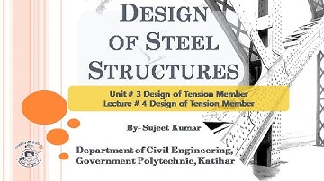 DOSS L- 19 Unit- 3, Lecture Topic - Design of Tension Member (Design Procedure & Numerical)