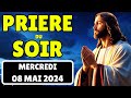  priere puissante du soir du mercredi 08 mai 2024 prires et psaumes quotidiens pour bien dormir