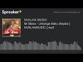 Mr Bloss Untunga Litaku Dlayisa NVALHAMUSIC Mp3 Made With Spreaker 