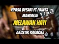 Melawan Hati - Fiersa Besari Ft Prinsa Mandagie Akustik Karaoke Z Karaoke - Melawan Hati - Fiersa Besari Ft Prinsa Mandagie Akustik Karaoke Z Karaoke