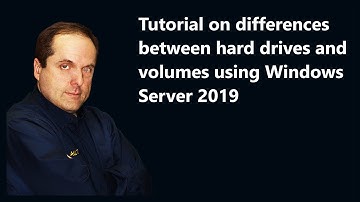 Tutorial on differences between hard drives and volumes using Windows Server 2019