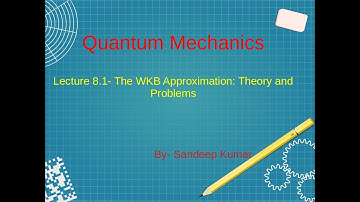 The WKB Approximation: Theory and Problems for CSIR, JEST