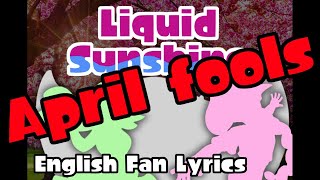 Liquid Sunshine [English Fan Lyrics] | April Fools