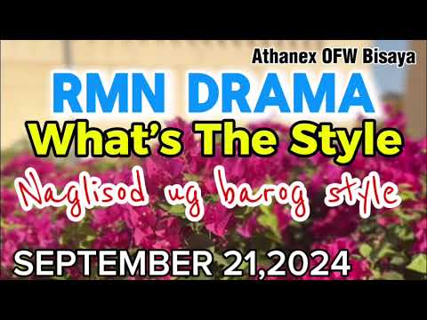 RMN DRAMA What’s The Style (naglisod ug barog style) SEPTEMBER 21,2024 medyo ganado to guys😁😁