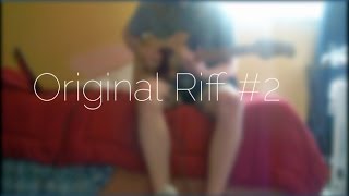 original riffs - eadf#bd# - new song idea #2